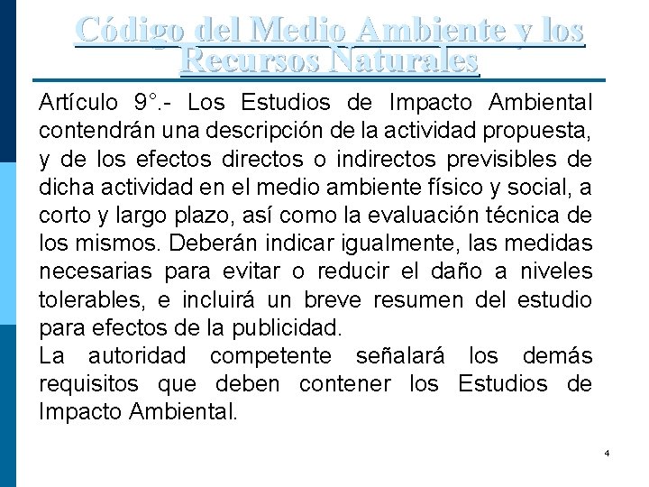 Código del Medio Ambiente y los Recursos Naturales Artículo 9°. - Los Estudios de