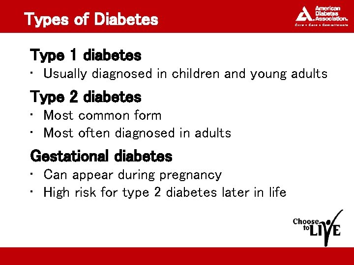 Types of Diabetes Type 1 diabetes • Usually diagnosed in children and young adults
