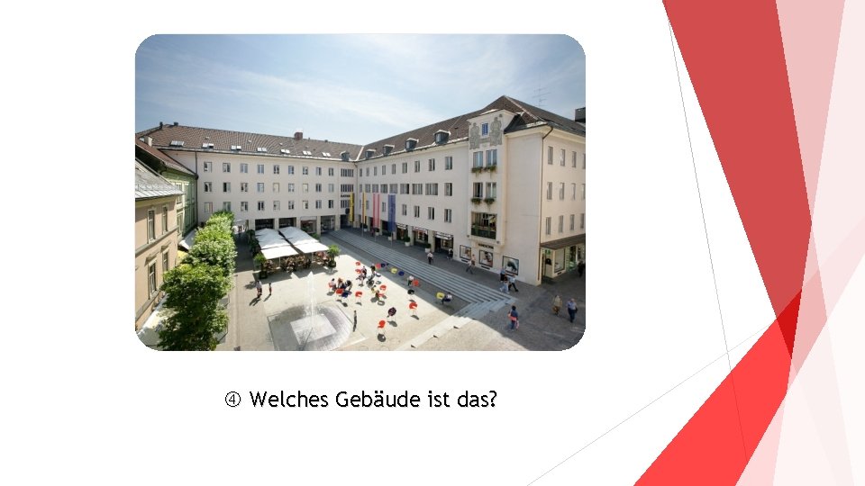  Welches Gebäude ist das? 