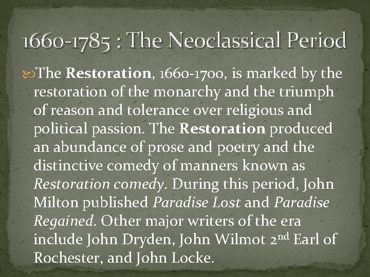 1660 -1785 : The Neoclassical Period The Restoration, 1660 -1700, is marked by the