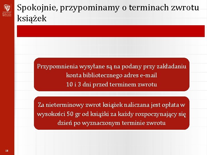 Spokojnie, przypominamy o terminach zwrotu książek Przypomnienia wysyłane są na podany przy zakładaniu konta