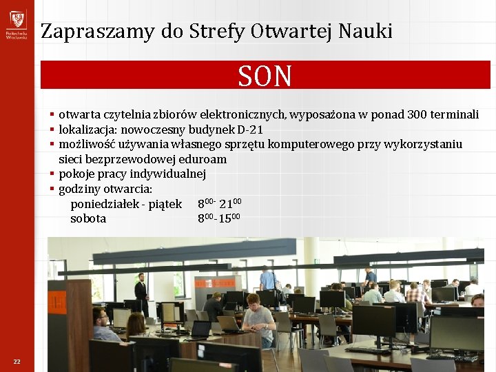 Zapraszamy do Strefy Otwartej Nauki SON § otwarta czytelnia zbiorów elektronicznych, wyposażona w ponad