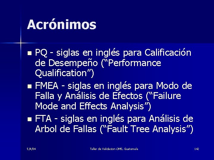 Acrónimos PQ - siglas en inglés para Calificación de Desempeño (“Performance Qualification”) n FMEA