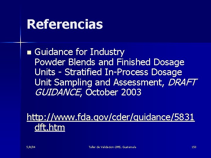Referencias n Guidance for Industry Powder Blends and Finished Dosage Units - Stratified In-Process