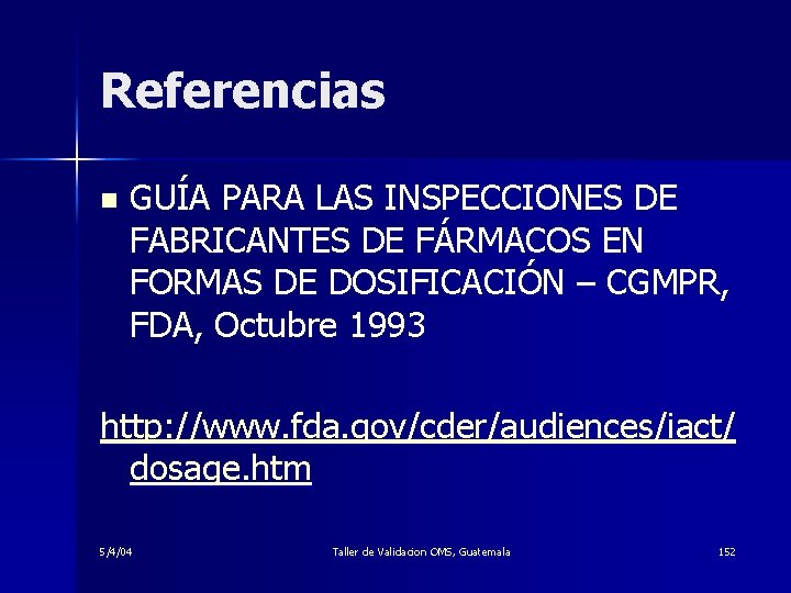 Referencias n GUÍA PARA LAS INSPECCIONES DE FABRICANTES DE FÁRMACOS EN FORMAS DE DOSIFICACIÓN