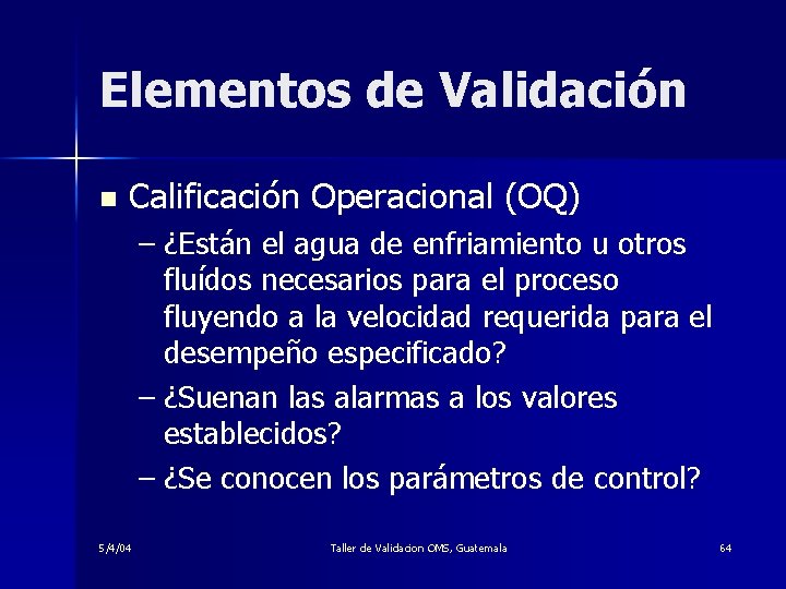 Elementos de Validación n Calificación Operacional (OQ) – ¿Están el agua de enfriamiento u