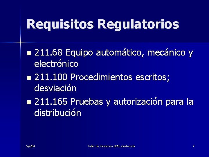 Requisitos Regulatorios 211. 68 Equipo automático, mecánico y electrónico n 211. 100 Procedimientos escritos;