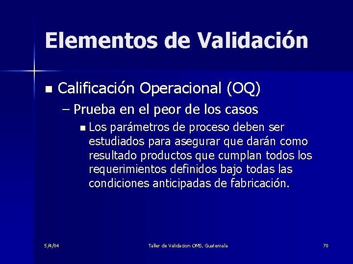 Elementos de Validación n Calificación Operacional (OQ) – Prueba en el peor de los