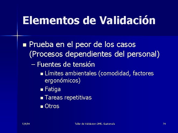 Elementos de Validación n Prueba en el peor de los casos (Procesos dependientes del