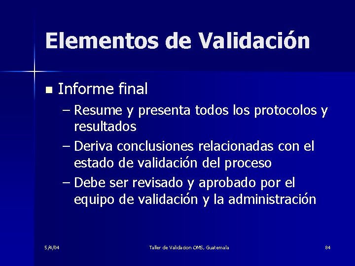 Elementos de Validación n Informe final – Resume y presenta todos los protocolos y