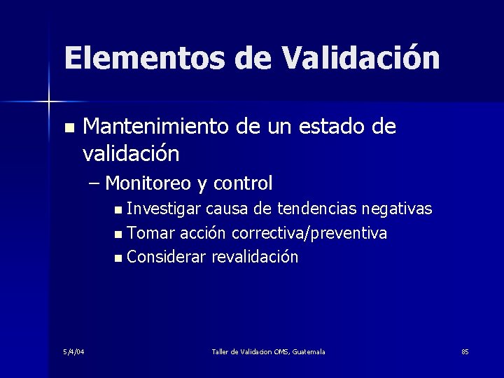 Elementos de Validación n Mantenimiento de un estado de validación – Monitoreo y control