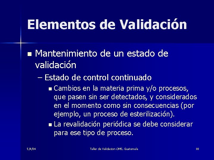 Elementos de Validación n Mantenimiento de un estado de validación – Estado de control