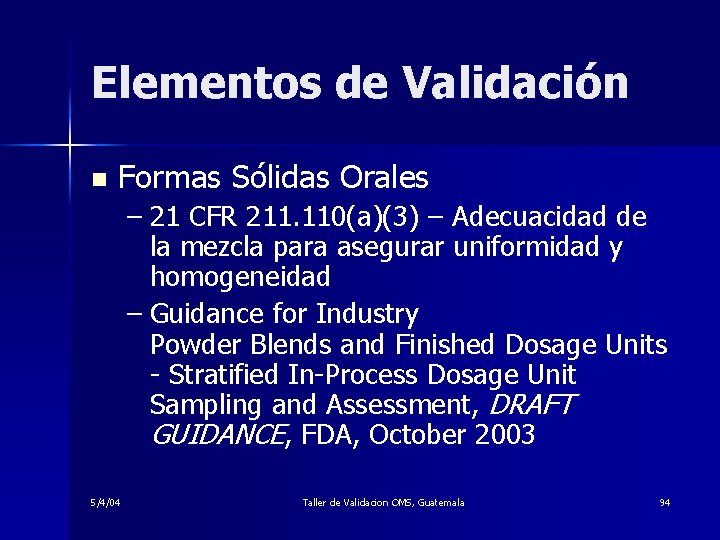 Elementos de Validación n Formas Sólidas Orales – 21 CFR 211. 110(a)(3) – Adecuacidad