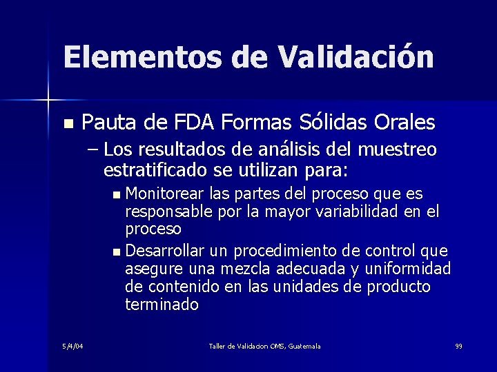 Elementos de Validación n Pauta de FDA Formas Sólidas Orales – Los resultados de