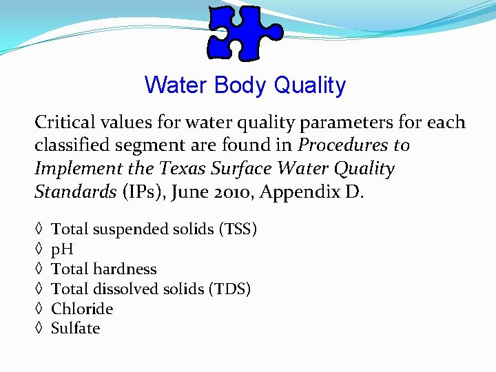 Water Body Quality Critical values for water quality parameters for each classified segment are