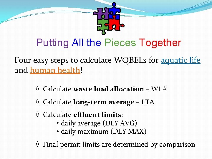 Putting All the Pieces Together Four easy steps to calculate WQBELs for aquatic life