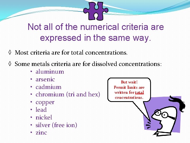 Not all of the numerical criteria are expressed in the same way. ◊ Most