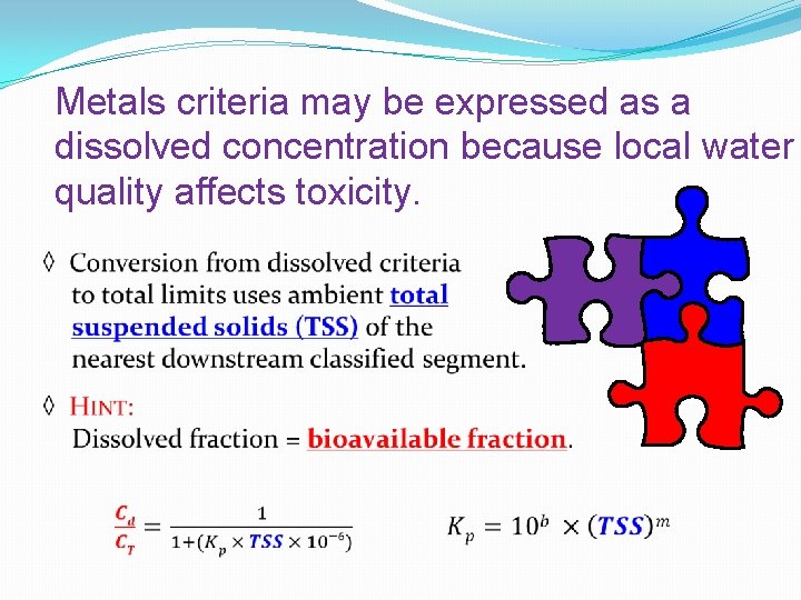 Metals criteria may be expressed as a dissolved concentration because local water quality affects