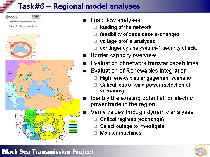 Task#6 – Regional model analyses n Load flow analyses loading of the network ¨