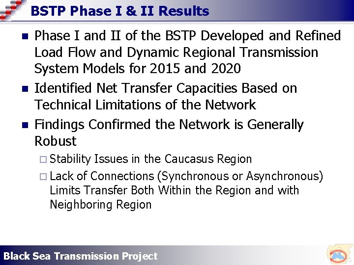 BSTP Phase I & II Results n n n Phase I and II of