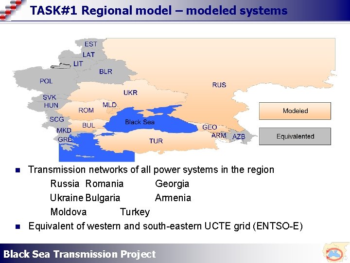 TASK#1 Regional model – modeled systems n n Transmission networks of all power systems