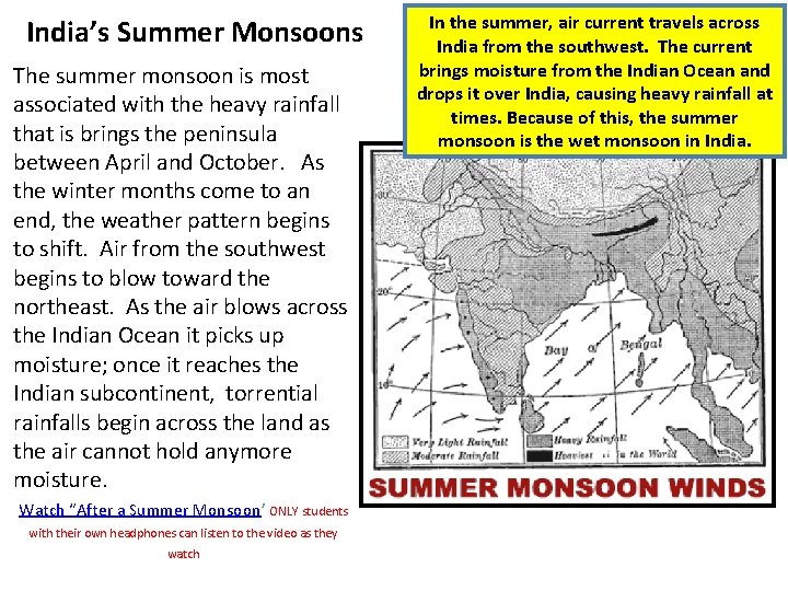 India’s Summer Monsoons The summer monsoon is most associated with the heavy rainfall that