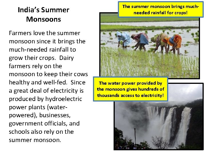 India’s Summer Monsoons Farmers love the summer monsoon since it brings the much-needed rainfall