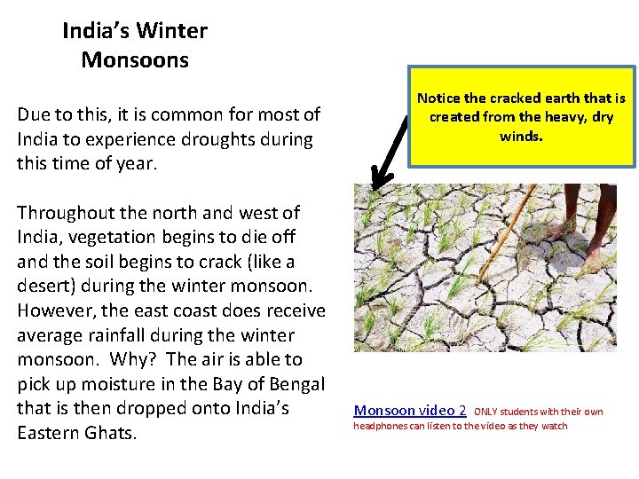 India’s Winter Monsoons Due to this, it is common for most of India to