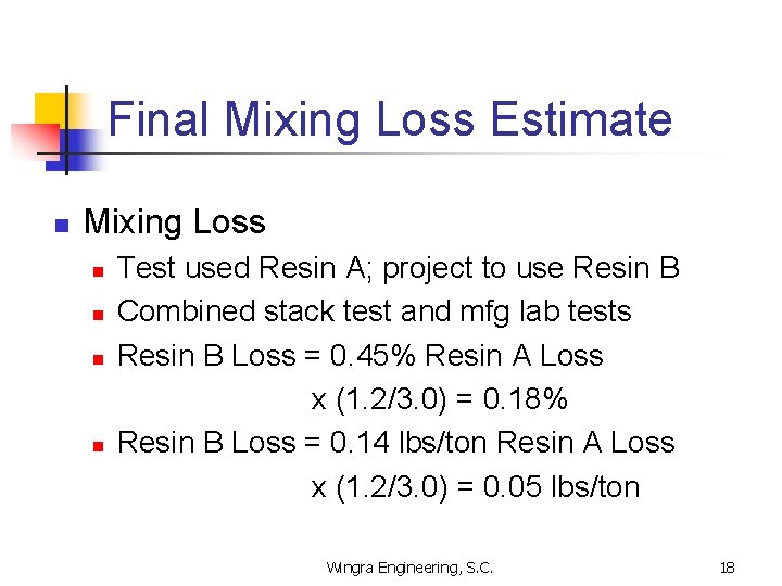 Final Mixing Loss Estimate n Mixing Loss n n Test used Resin A; project