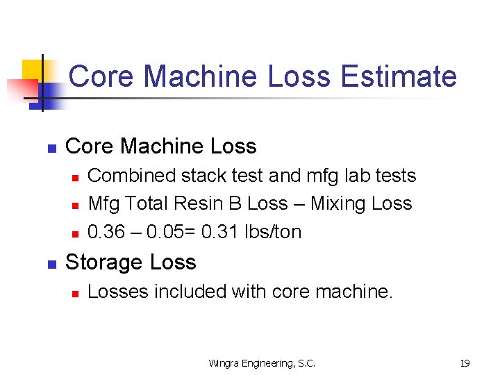 Core Machine Loss Estimate n Core Machine Loss n n Combined stack test and