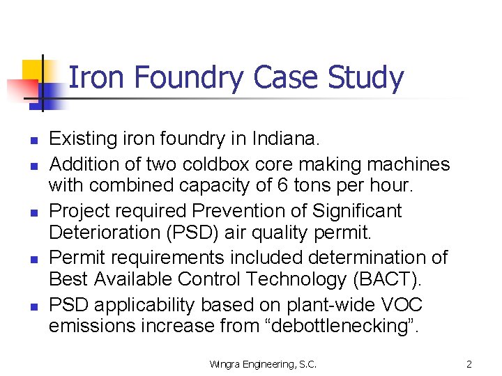 Iron Foundry Case Study n n n Existing iron foundry in Indiana. Addition of