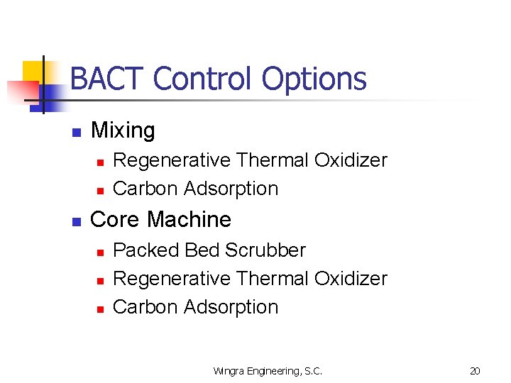 BACT Control Options n Mixing n n n Regenerative Thermal Oxidizer Carbon Adsorption Core