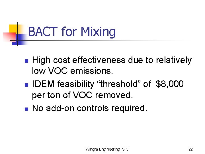 BACT for Mixing n n n High cost effectiveness due to relatively low VOC