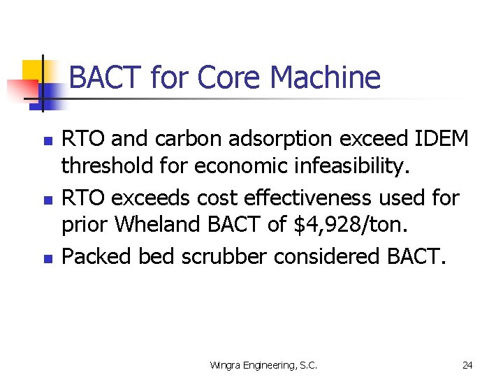 BACT for Core Machine n n n RTO and carbon adsorption exceed IDEM threshold