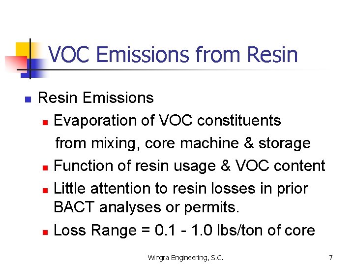 VOC Emissions from Resin n Resin Emissions n Evaporation of VOC constituents from mixing,