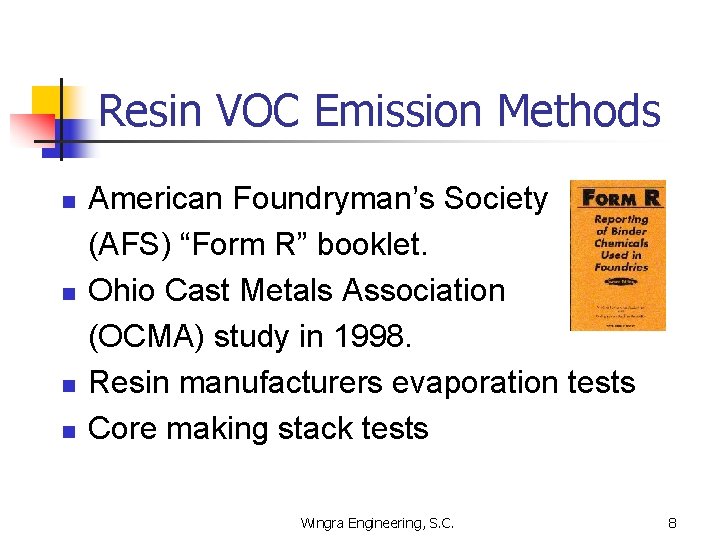 Resin VOC Emission Methods n n American Foundryman’s Society (AFS) “Form R” booklet. Ohio