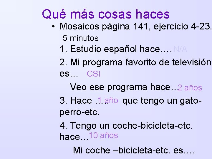 Qué más cosas haces • Mosaicos página 141, ejercicio 4 -23. 5 minutos 1.