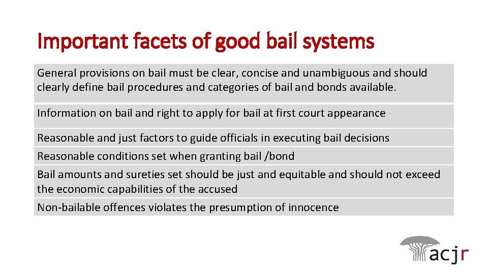 Important facets of good bail systems General provisions on bail must be clear, concise