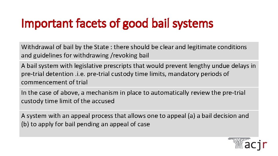 Important facets of good bail systems Withdrawal of bail by the State : there