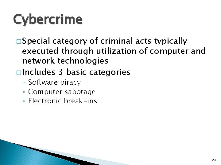 Cybercrime � Special category of criminal acts typically executed through utilization of computer and