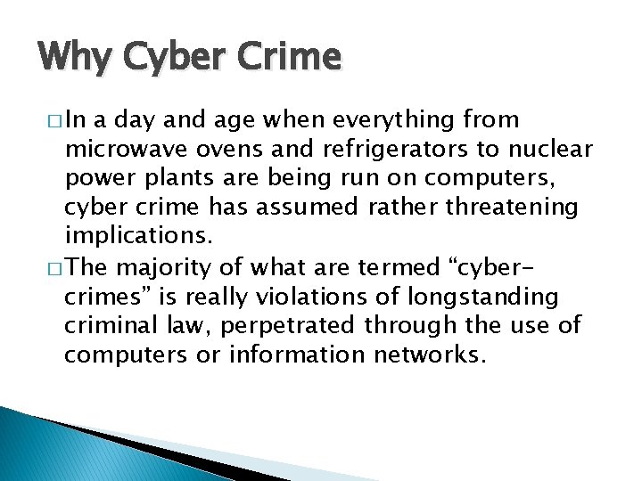 Why Cyber Crime � In a day and age when everything from microwave ovens