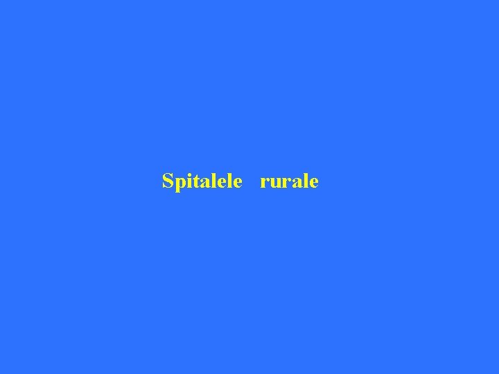 Spitalele rurale 