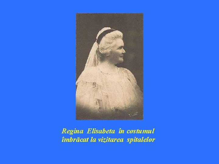 Regina Elisabeta în costumul îmbrăcat la vizitarea spitalelor 