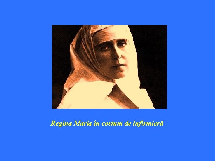 Regina Maria în costum de infirmieră 