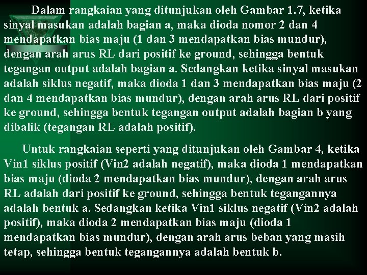 Dalam rangkaian yang ditunjukan oleh Gambar 1. 7, ketika sinyal masukan adalah bagian a,