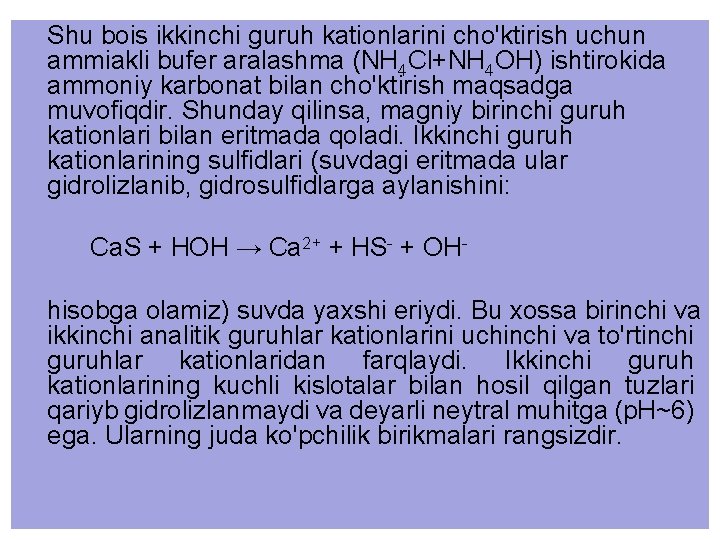 Shu bois ikkinchi guruh kationlarini cho'ktirish uchun ammiakli bufer aralashma (NH 4 Cl+NH 4