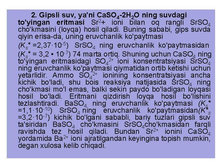 2. Gipsli suv, ya'ni Ca. SO 4 -2 H 2 O ning suvdagi to'yingan