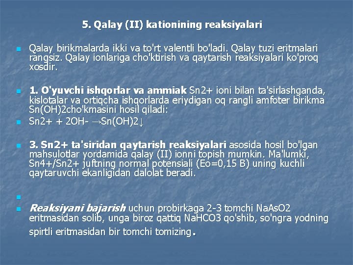 5. Qalay (II) kationining reaksiyalari n n n Qalay birikmalarda ikki va to'rt valentli