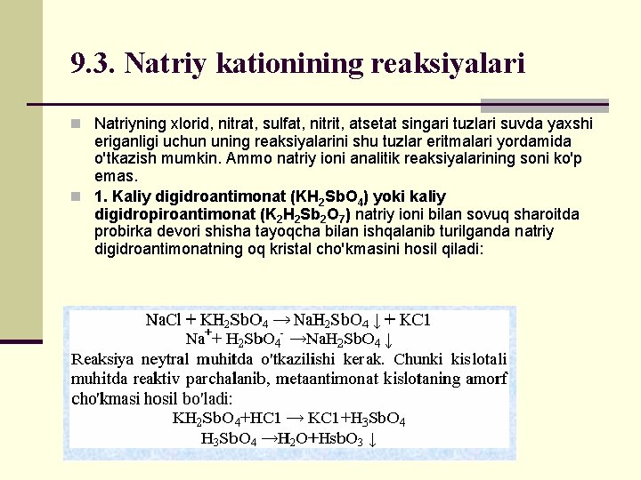 9. 3. Natriy kationining reaksiyalari n Natriyning xlorid, nitrat, sulfat, nitrit, atsetat singari tuzlari