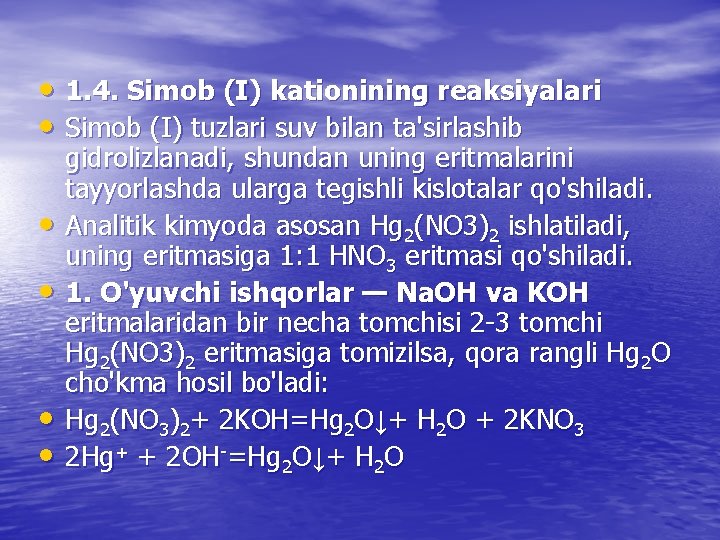  • 1. 4. Simob (I) kationining reaksiyalari • Simob (I) tuzlari suv bilan